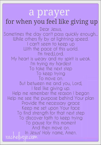 A Prayer For When You Feel Like Giving Up RachelWojo