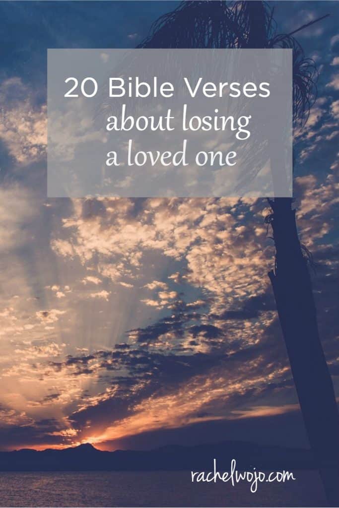 20 Bible Verses About Losing A Loved One RachelWojo