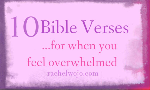 10 Bible Verses For When You Feel Overwhelmed