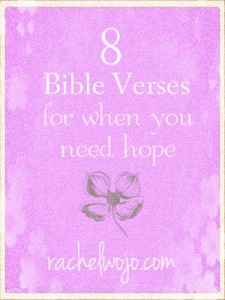 8 Bible Verses For When You Need Hope - Rachel Wojo