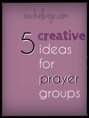 creative ideas for prayer groups