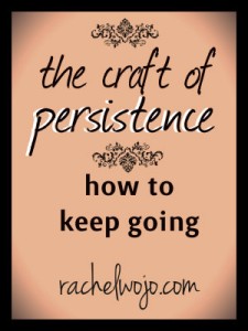How to Keep Going: The Craft of Persistence - Rachel Wojo