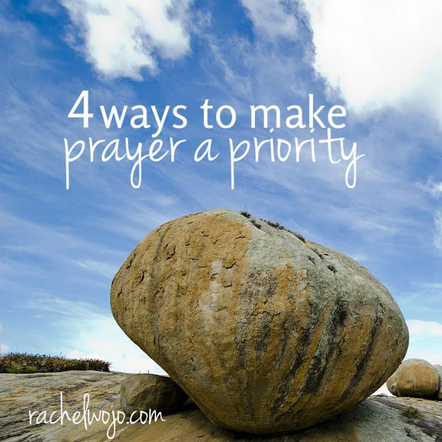 Have you found yourself needing to refocus on prayer? Don't miss these 4 ways to make prayer a priority.