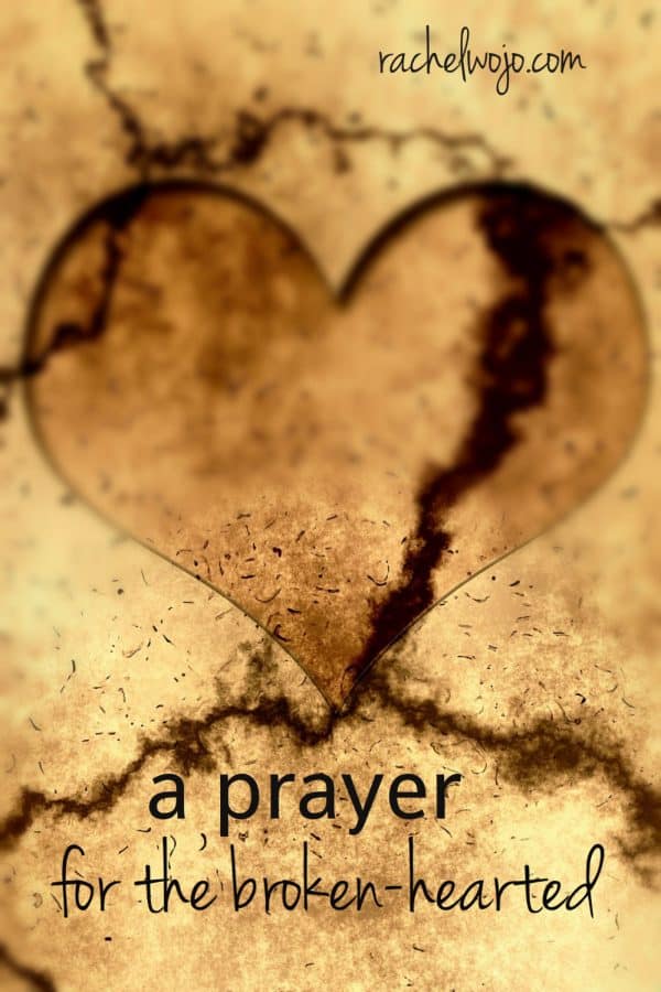 A Prayer for the Broken-Hearted - RachelWojo.com