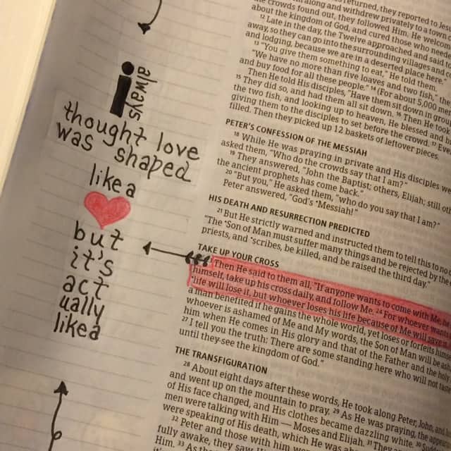 If anyone would come after me, let him deny himself and take up his cross daily and follow me." #inhispresence#biblereading What love really looks like.#biblejournaling #noteworthytruth#illustratedfaith Luke 9:23