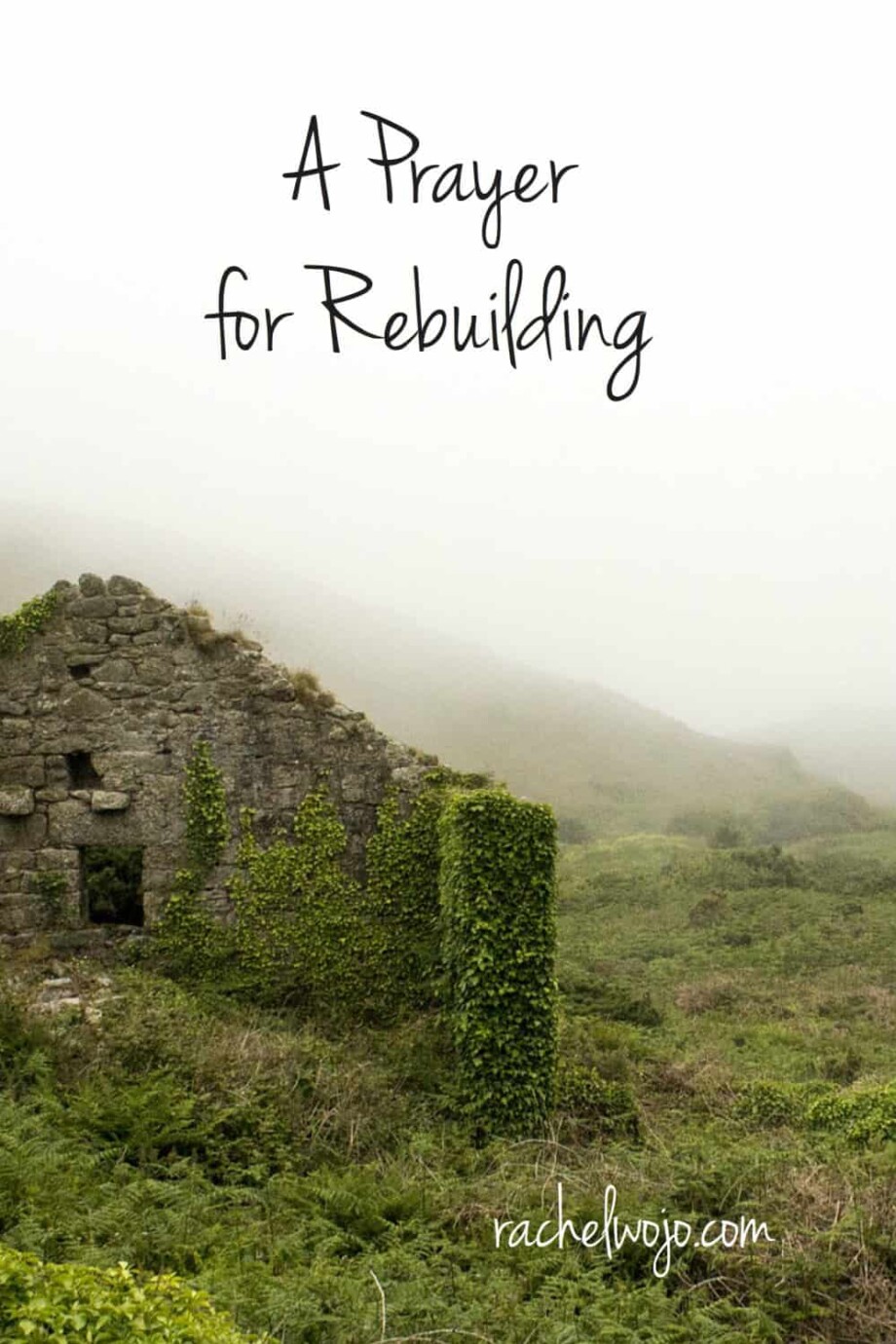 A Prayer for Rebuilding - Rachel Wojo