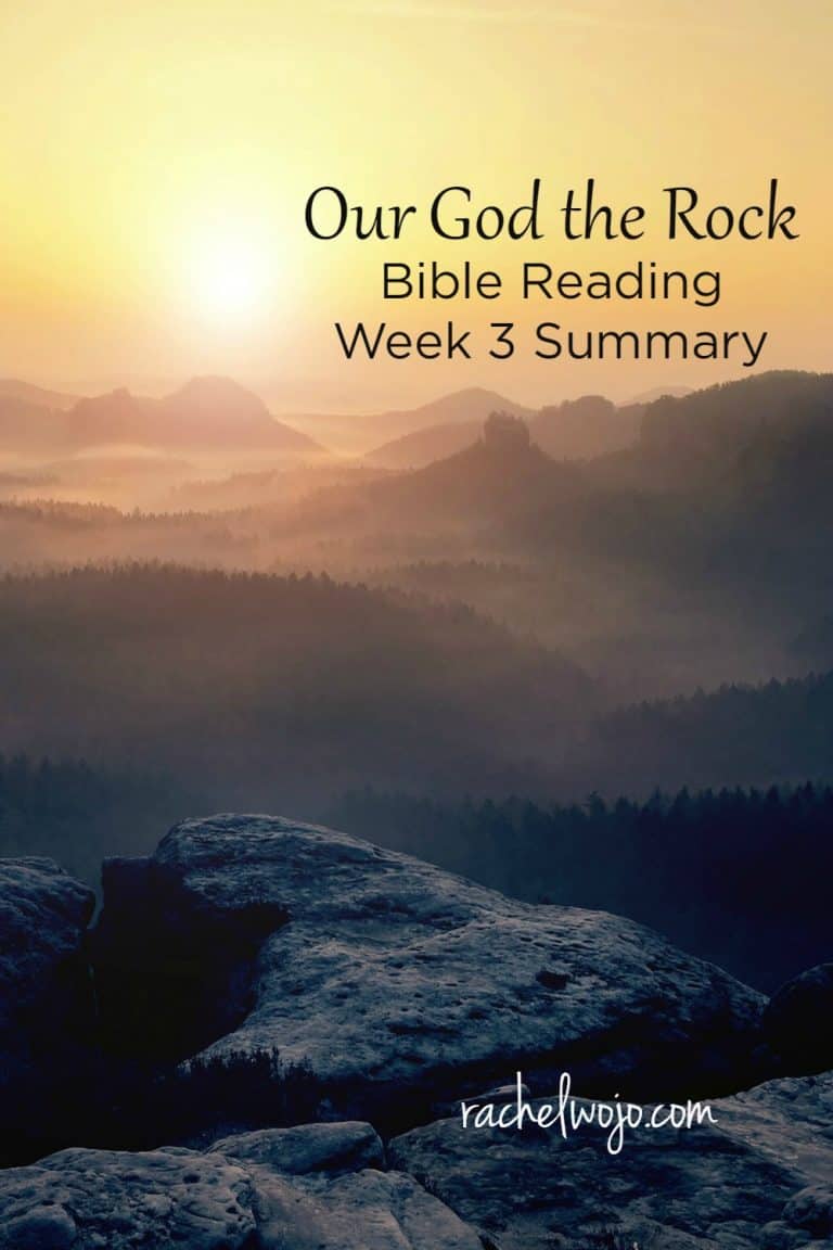 Our God the Rock Bible Reading Summary Week 3