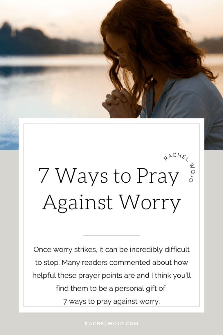 7 Ways to Pray Against Worry