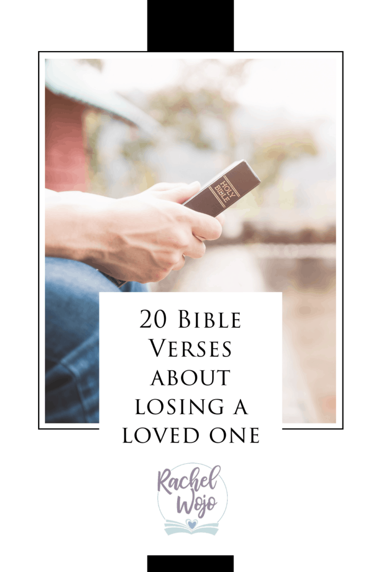 20 Bible Verses About Losing a Loved One - RachelWojo.com