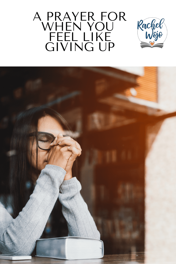 A Prayer for When You Feel Like Giving Up
