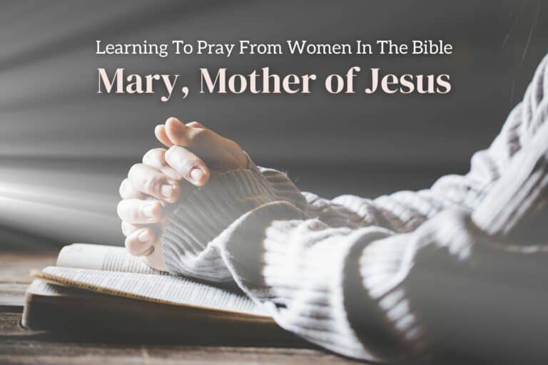 Learning to Pray from Women in the Bible: Mary, the mother of Jesus