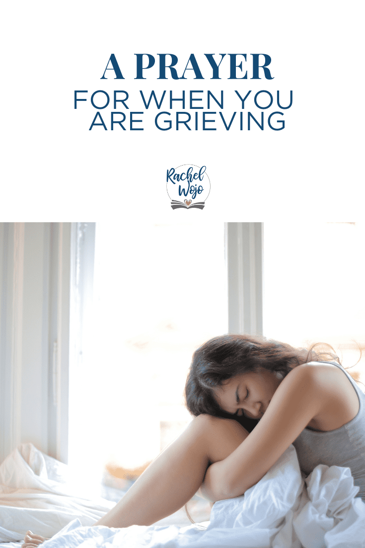 A Prayer for When You Are Grieving