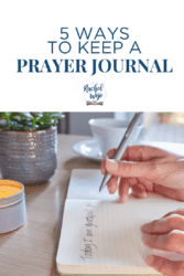 5 Ways To Keep A Prayer Journal - Rachel Wojo