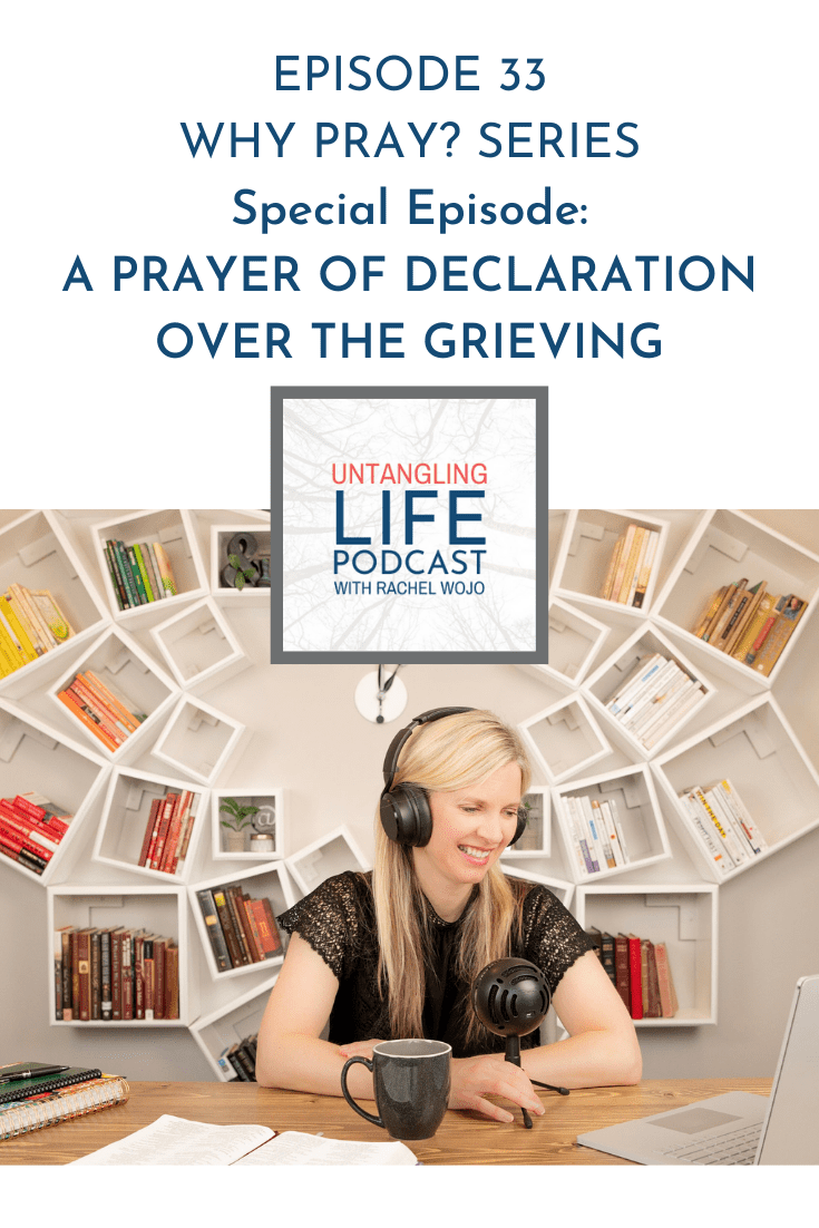Special Episode: A Prayer of Declaration for the Grieving