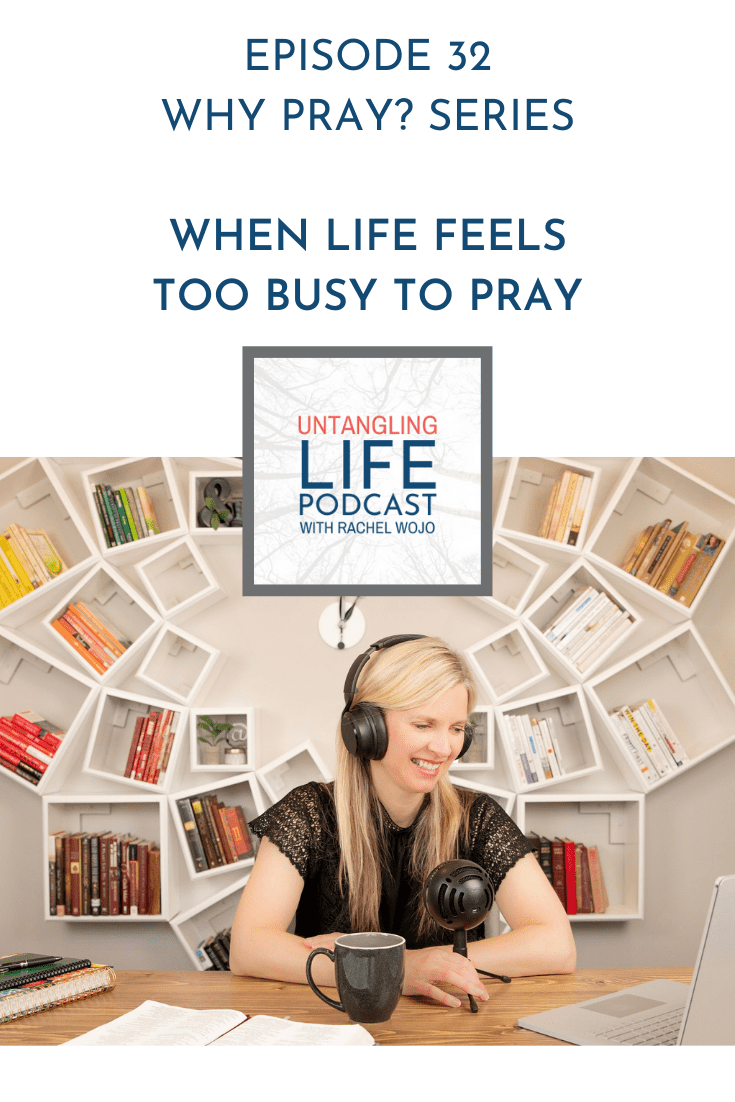 When Life Feels Too Busy to Pray