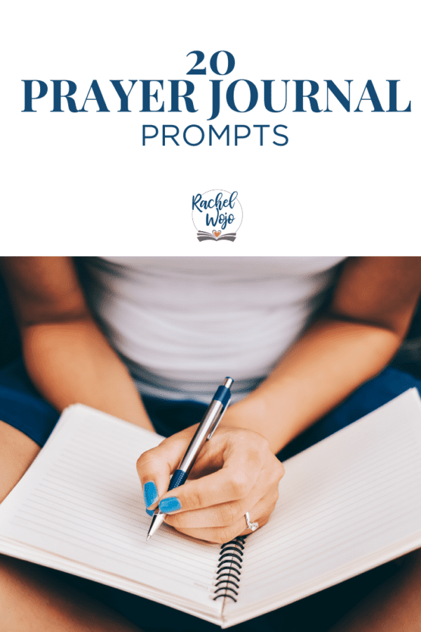 20 Prayer Journal Prompts - Rachel Wojo