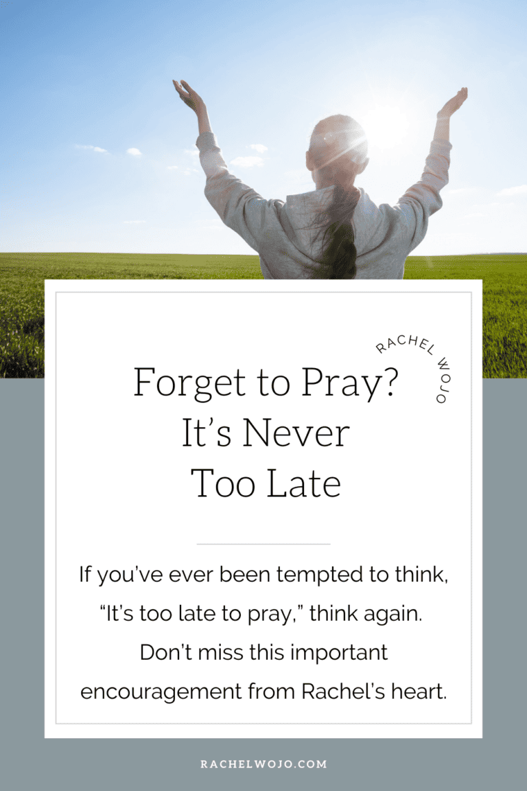 Forget to Pray? It’s Never Too Late