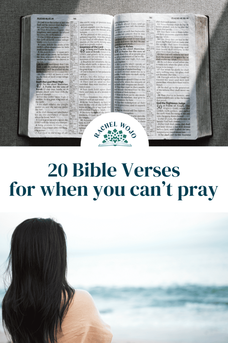 20 Bible Verses for when you feel like you can’t pray