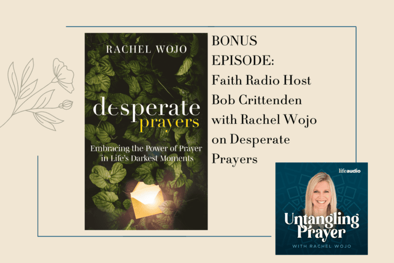 BONUS: Faith Radio Host Bob Crittenden with Rachel Wojo on Desperate Prayers