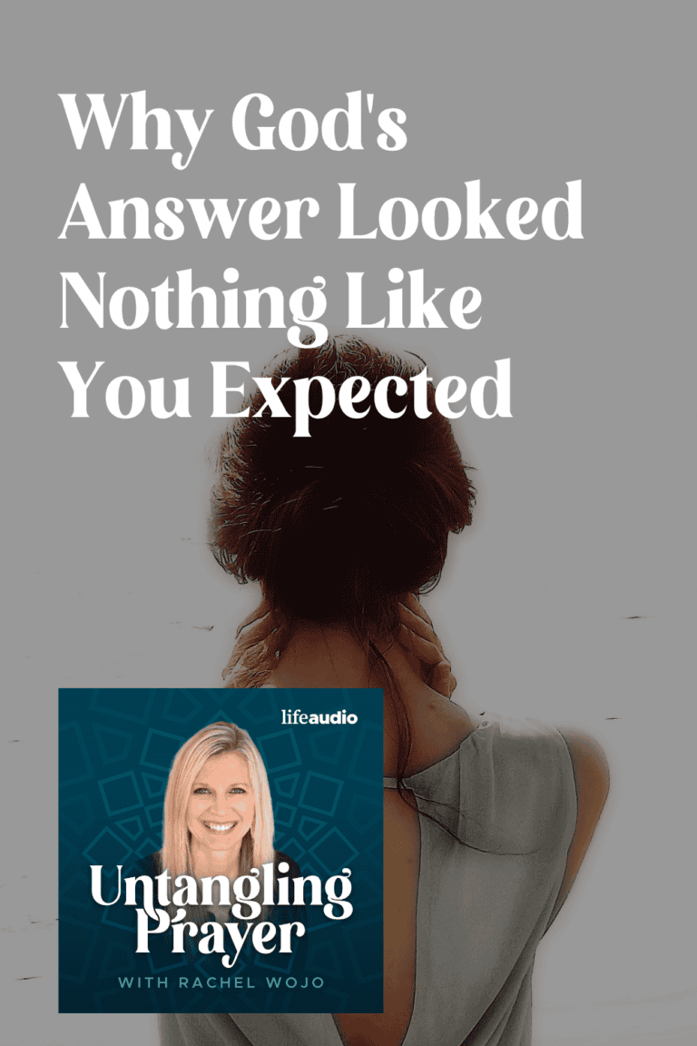 Why God’s Answer Looked Nothing Like You Expected